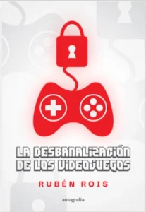 Portada Libro 'La Desbanalización de los Videojuegos'